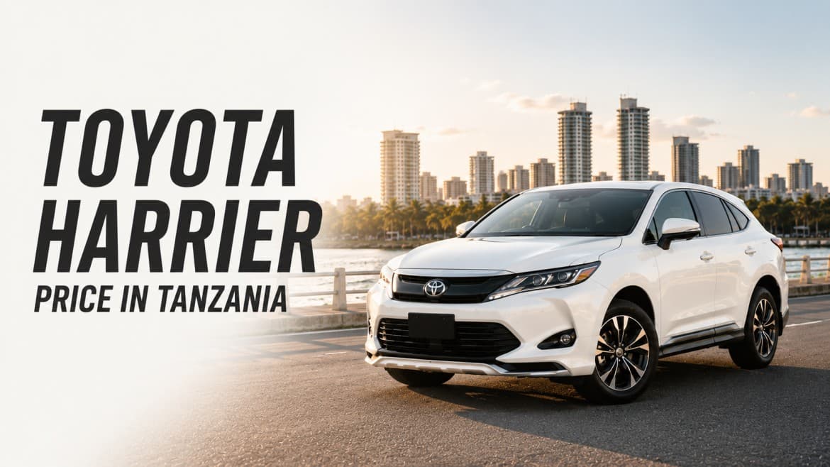 Toyota Harrier Price in Tanzania: Latest Models, Prices and Buying Guide
