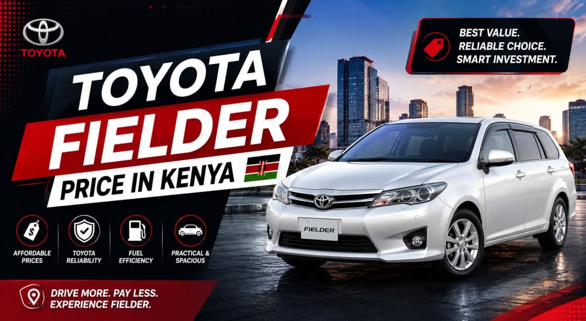 Toyota Fielder Price in Kenya 2026 - What You Must Know Before Buying