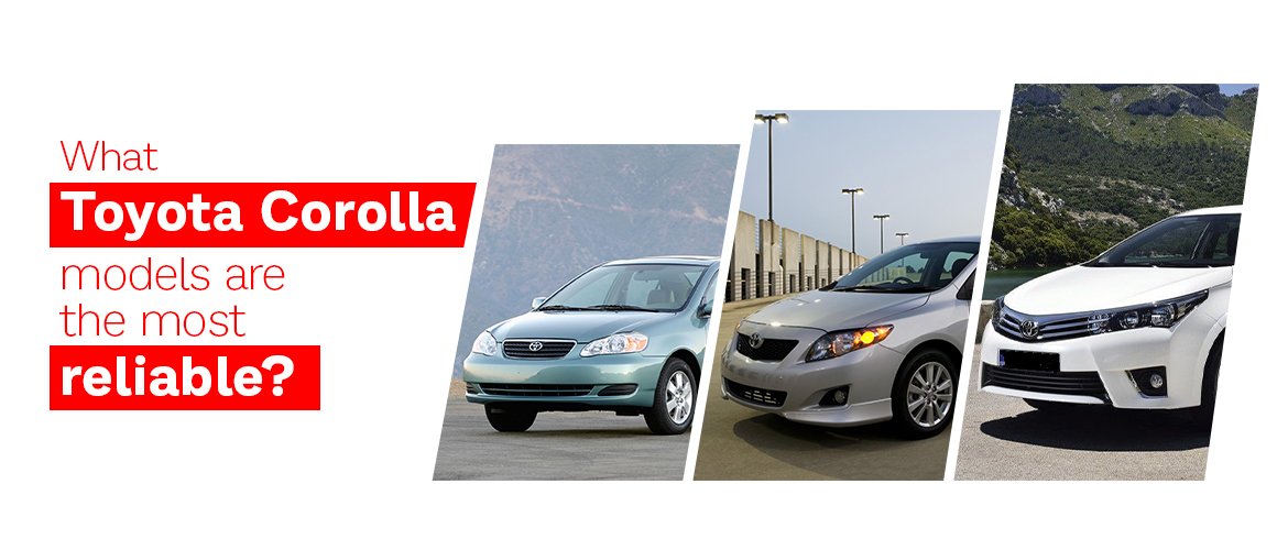 Toyota Corolla Most Reliable Models