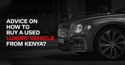 Advice on how to buy an used luxury vehicles from kenya?