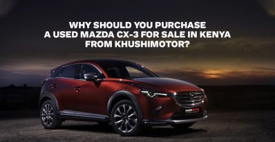 Why should you purchase a used Mazda CX-3 for sale in Kenya from Khushi Motor?
